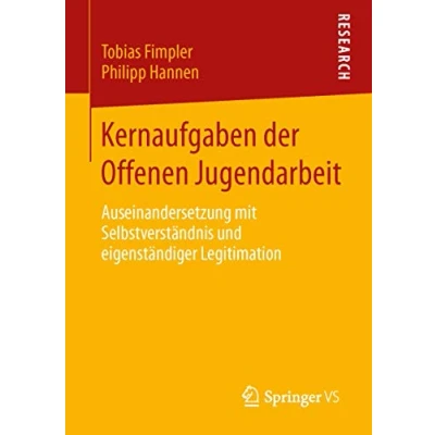 Abbildung von Kernaufgaben der Offenen Jugendarbeit: Auseinandersetzung mit Selbstverständnis und eigenständiger Legitimation