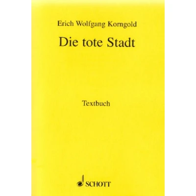 Abbildung von Die tote Stadt: Oper in drei Bildern. op. 12. Textbuch/Libretto.