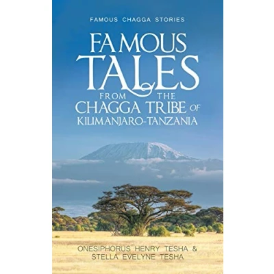 Abbildung von Famous Tales from the Chagga Tribe of Kilimanjaro Tanzania: Stories