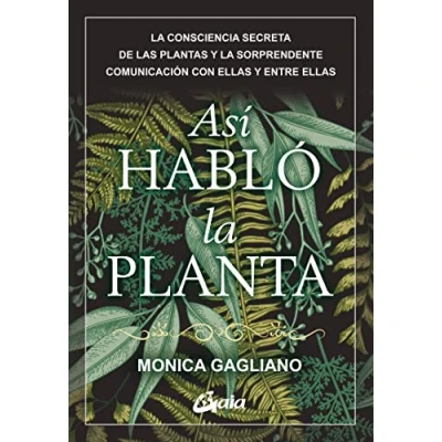 Abbildung von Así habló la planta: consciencia secreta de las plantas y sorprendente comunicación con ellas entre (Conciencia global)