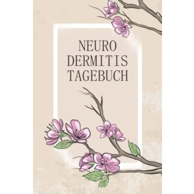 Abbildung von Neurodermitis Tagebuch: Selbsthilfebuch zum Ausfüllen Hauterkrankungs Behandlungsbuch eintragen der Hautreaktion Therapie für die Haut Floral Blumen