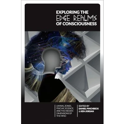 Abbildung von Exploring the Edge Realms of Consciousness: Liminal Zones, Psychic Science, and Hidden Dimensions Mind