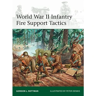 Abbildung von World War II Infantry Fire Support Tactics (Elite, Band 214)