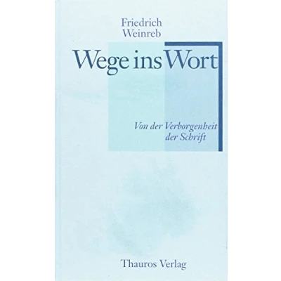 Abbildung von Wege ins Wort: Von der Verborgenheit Schrift