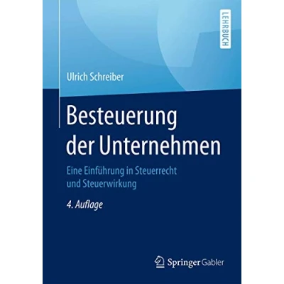 Abbildung von Besteuerung der Unternehmen: Eine Einführung in Steuerrecht und Steuerwirkung