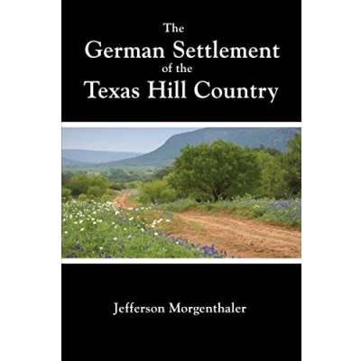 Abbildung von the German Settlement of Texas Hill Country