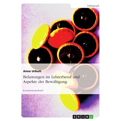 Abbildung von Belastungen im Lehrerberuf und Aspekte der Bewältigung