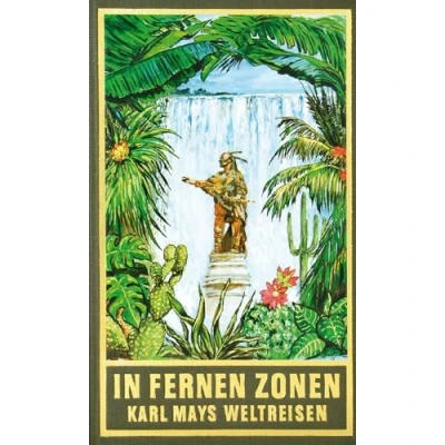 Abbildung von In fernen Zonen, Band 82 der Gesammelten Werke: Karl Mays Weltreisen Werke (Karl Gesammelte Werke)