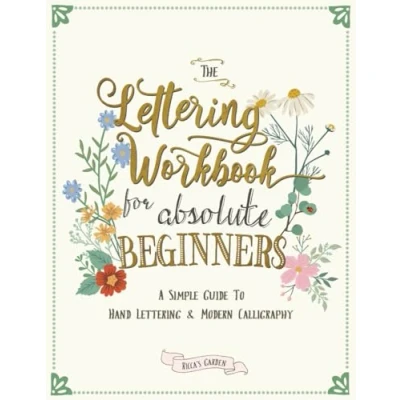 Abbildung von The Lettering Workbook for Absolute Beginners: A Simple Guide to Hand &amp; Modern Calligraphy