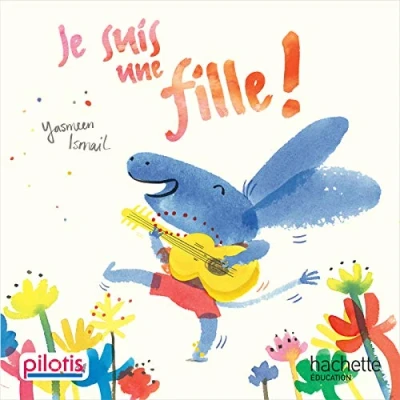 Abbildung von Pilotis CP : Album de lecture: Je suis une fille !