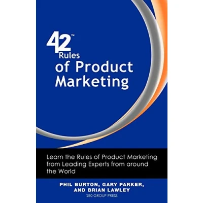 Abbildung von 42 Rules of Product Marketing: Learn the Marketing from Leading Experts around World