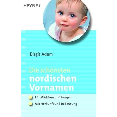 Abbildung von Die schönsten nordischen Vornamen: Für Mädchen und Jungen Mit Herkunft Bedeutung