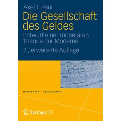 Abbildung von Die Gesellschaft des Geldes: Entwurf einer monetären Theorie der Moderne (Wirtschaft und Gesellschaft) (German Edition) +
