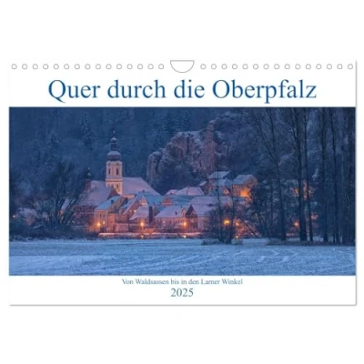 Abbildung von Quer durch die Oberpfalz (Wandkalender 2025 DIN A4 quer), CALVENDO Monatskalender