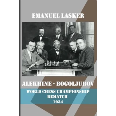 Abbildung von Alekhine Bogoljubov: World Championship Rematch 1934 (Alekhine&#039;s Chess Championships, Band 3)