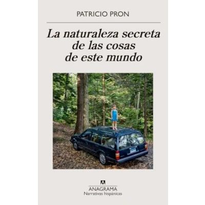 Abbildung von La naturaleza secreta de las cosas este mundo (Narrativas hispánicas)