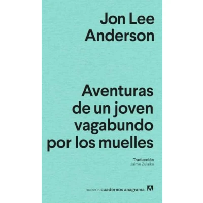 Abbildung von Aventuras de un joven perdido por los muelles (Nuevos cuadernos Anagrama)
