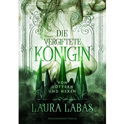 Abbildung von Die vergiftete Königin: Von Göttern und Hexen