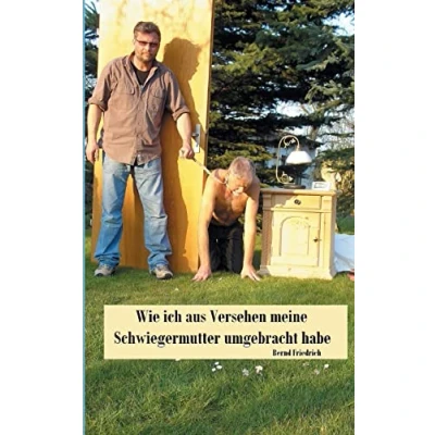 Abbildung von Wie ich aus Versehen meine Schwiegermutter umgebracht habe