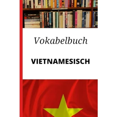 Abbildung von Vokabelbuch Vietnamesisch: Vokabelheft Vietnamesisch Deutsch ; Perfektes Geschenk, um schnell zu lernen