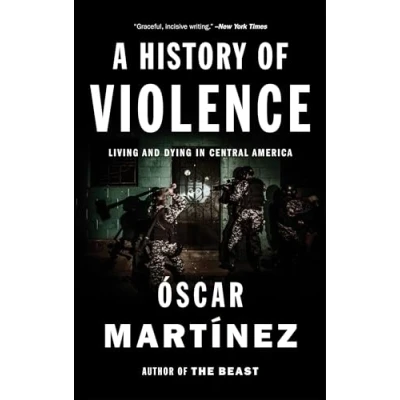 Abbildung von A History of Violence: Living and Dying in Central America