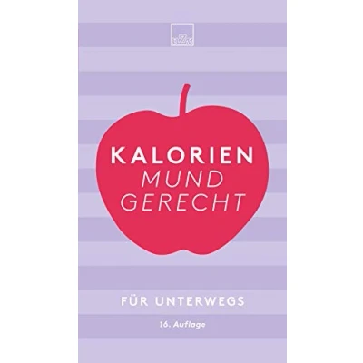 Abbildung von Kalorien mundgerecht für unterwegs: 16. Auflage
