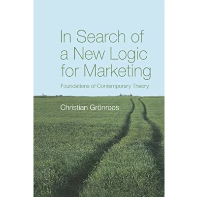 Abbildung von In Search of a New Logic for Marketing: Foundations Contemporary Theory