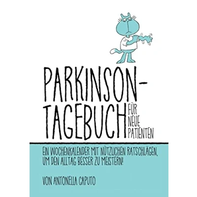 Abbildung von PARKINSON TAGEBUCH FÜR NEUE PATIENTEN: EIN WOCHENKALENDER MIT NÜTZLICHEN RATSCHLÄGEN, UM DEN ALLTAG BESSER ZU MEISTERN!