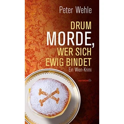 Abbildung von Drum morde, wer sich ewig bindet. Ein Wien Krimi (HAYMON TASCHENBUCH)