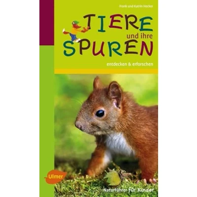 Abbildung von Naturführer für Kinder: Tiere und ihre Spuren: entdecken erforschen