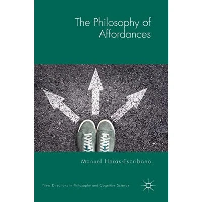 Abbildung von The Philosophy of Affordances (New Directions in and Cognitive Science)