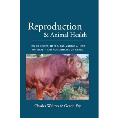 Abbildung von Reproduction and Animal Health: How to Select, Breed, Manage a Herd for Health Performance on Grass