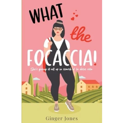 Abbildung von What the Focaccia: Escape to Italy this summer with laugh out loud sizzling read