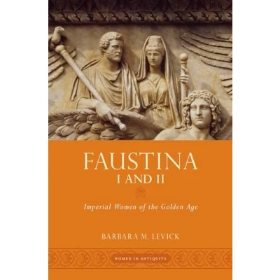 Abbildung von Faustina I and II: Imperial Women of the Golden Age (Women in Antiquity)
