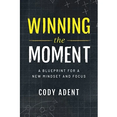 Abbildung von Winning the Moment: a Blueprint for New Mindset and Focus