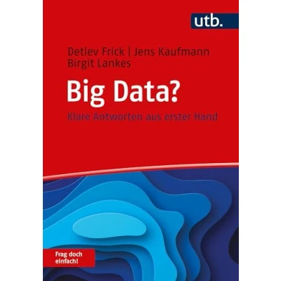 Abbildung von Big Data? Frag doch einfach!: Klare Antworten aus erster Hand