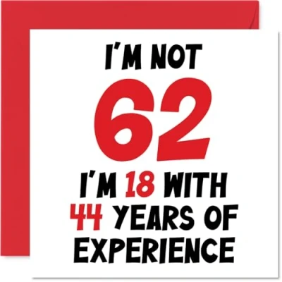 Abbildung von Geburtstagskarte zum 62. Geburtstag für Frauen und Männer Nicht 62 I&#039;m 18 With 44 Years Experience Lustige sechzig Sekunden Mutter, Vater, Großvater, Oma, 145 mm x