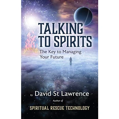 Abbildung von TALKING to SPIRITS: The Key Managing Your Future (Spiritual Rescue Technology Series, Band 3)