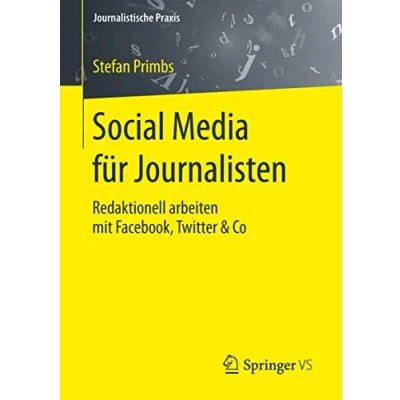 Abbildung von Social Media für Journalisten: Redaktionell arbeiten mit Facebook, Twitter &amp; Co (Journalistische Praxis)