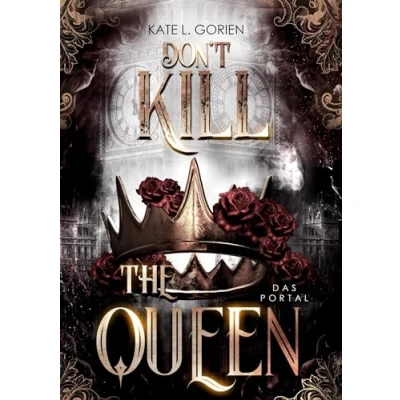 Abbildung von Don&#039;t Kill the Queen Das Portal Mitreißende Urban Fantasy die spannungsgeladene Fortsetzung der Reihe.: Demon 2