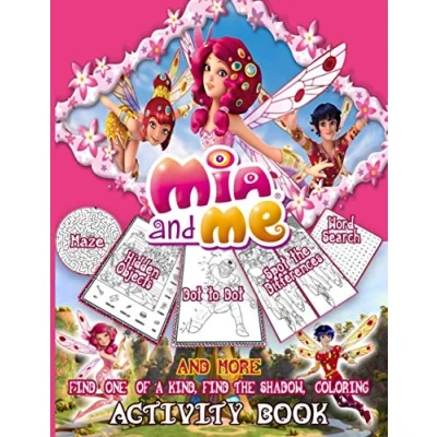 Abbildung von Mia And Me Activity Book: Awesome Illustrations Adult, Kid Maze, Coloring, One Of A Kind, Word Search, Find Shadow, Spot Differences, Dot To Dot, Hidden Objects Activities Books Perfect Gift