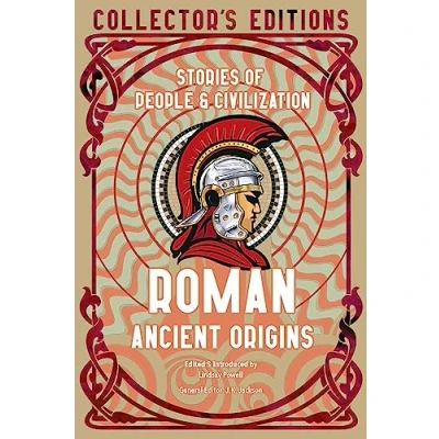 Abbildung von Roman Ancient Origins: Stories of People &amp; Civilization (Flame Tree Collector&#039;s Editions)