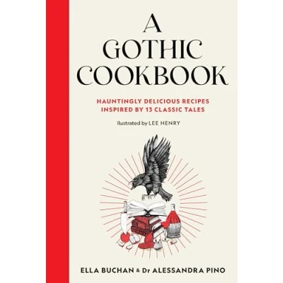 Abbildung von A Gothic Cookbook: Hauntingly Delicious Recipes Inspired by 13 Classic Tales