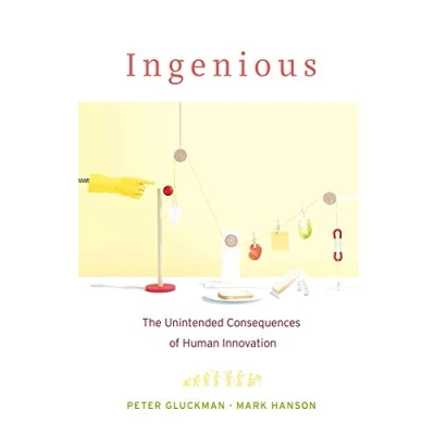 Abbildung von Ingenious The Unintended Consequences of Human Innovation
