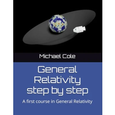 Abbildung von General Relativity step by step: A first course in (Physics and mathematics step)