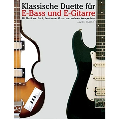 Abbildung von Klassische Duette für E Bass und Gitarre: Anfänger. Mit Musik von Bach, Beethoven, Mozart anderen Komponisten (In Noten Tabulatur)
