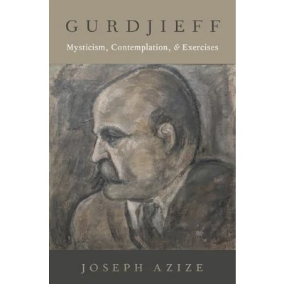 Abbildung von Gurdjieff: Mysticism, Contemplation, and Exercises (Oxford Studies in Western Esotericism)