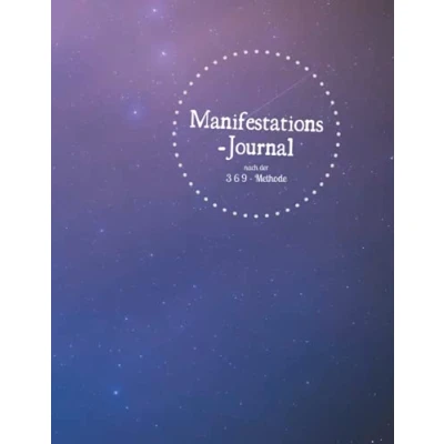 Abbildung von Manifestations Journal Manifestieren mit der 3 6 9 Methode Gesetz Anziehung
