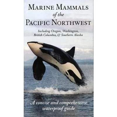Abbildung von Marine Mammals of the Pacific Northwest: including Oregon, Washington, British Columbia and Southern Alaska