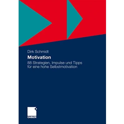 Abbildung von Motivation: 88 Strategien, Impulse und Tipps für eine hohe Selbstmotivation (German Edition)